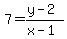 7=%28y-2%29%2F%28x-1%29