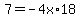 7=-4x%2A18