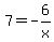 7=-6%2Fx