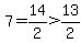 7=14%2F2%3E13%2F2