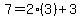 7=2%283%29%2B3