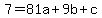 7=81a%2B9b%2Bc