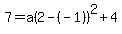 7=a%282-%28-1%29%29%5E2%2B4
