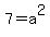 7=a%5E2