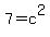7=c%5E2