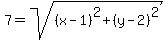 7=sqrt%28%28x-1%29%5E2%2B%28y-2%29%5E2%29