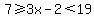 7%3E=3x-2%3C19
