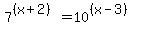 7%5E%28%28x%2B2%29%29+=+10%5E%28%28x-3%29%29
