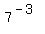 7%5E%28-3%29