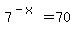 7%5E%28-x%29=70