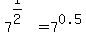 7%5E%281%2F2%29+=+7%5E0.5