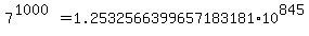 7%5E%281000%29=1.2532566399657183181%2A+10%5E845