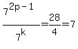 7%5E%282p-1%29%2F7%5Ek=28%2F4=7