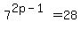 7%5E%282p-1%29=28