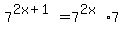 7%5E%282x%2B1%29=7%5E%282x%29%2A7