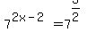 7%5E%282x-2%29+=+7%5E%283%2F2%29