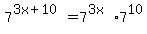 7%5E%283x%2B10%29+=+7%5E%283x%29%2A7%5E10
