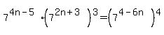 7%5E%284n-5%29%287%5E%282n%2B3%29%29%5E3=%287%5E%284-6n%29%29%5E4