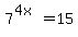 7%5E%284x%29+=+15