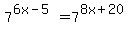 7%5E%286x-5%29=7%5E%288x%2B20%29