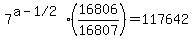 7%5E%28a-%221%2F2%22%29%2816806%2F16807%29+=+117642