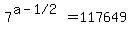 7%5E%28a-%221%2F2%22%29=117649