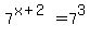 7%5E%28x%2B2%29=7%5E3