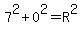 7%5E2%2B0%5E2=R%5E2