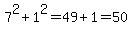 7%5E2%2B1%5E2=49%2B1=50