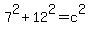 7%5E2%2B12%5E2=c%5E2