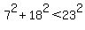 7%5E2%2B18%5E2+%3C+23%5E2