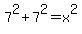 7%5E2%2B7%5E2=x%5E2