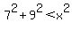 7%5E2%2B9%5E2%3Cx%5E2