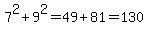 7%5E2%2B9%5E2=49%2B81=130