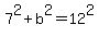 7%5E2%2Bb%5E2=12%5E2