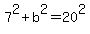 7%5E2%2Bb%5E2=20%5E2