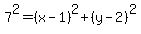 7%5E2=%28x-1%29%5E2%2B%28y-2%29%5E2%29=