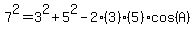 7%5E2=3%5E2%2B5%5E2-2%283%29%285%29cos%28A%29
