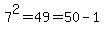 7%5E2=49=50-1