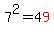 7%5E2=4red%289%29