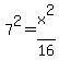 7%5E2=x%5E2%2F16