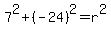 7%5E2+%2B+%28-24%29%5E2+=+r%5E2