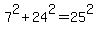7%5E2+%2B+24%5E2+=+25%5E2