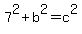 7%5E2+%2B+b%5E2+=+c%5E2