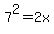 7%5E2+=+2x