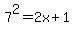 7%5E2+=+2x%2B1