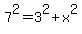 7%5E2+=+3%5E2+%2B+x%5E2