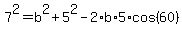 7%5E2+=+b%5E2+%2B+5%5E2+-2%2Ab%2A5%2Acos%2860%29