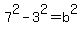 7%5E2+-+3%5E2+=+b%5E2