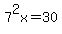 7%5E2x=30